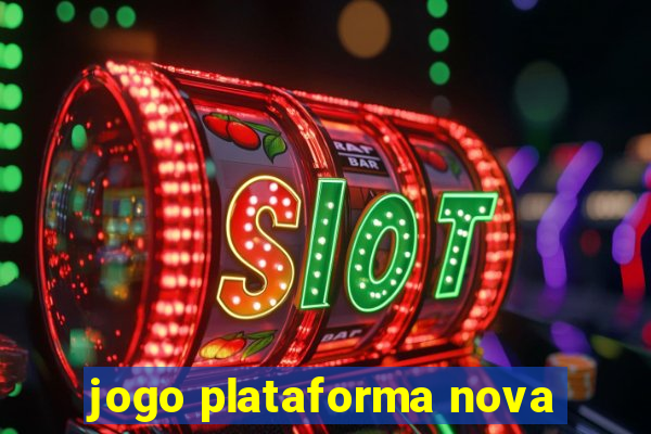 jogo plataforma nova